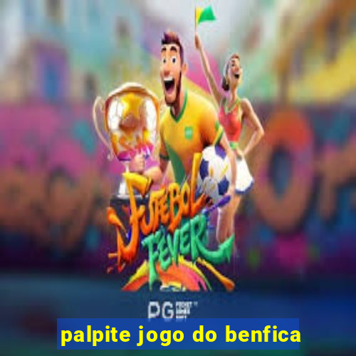 palpite jogo do benfica